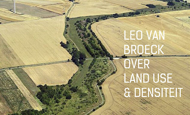Prof. Leo Van Broeck over Land use & Densiteit - BVA STANDPUNT